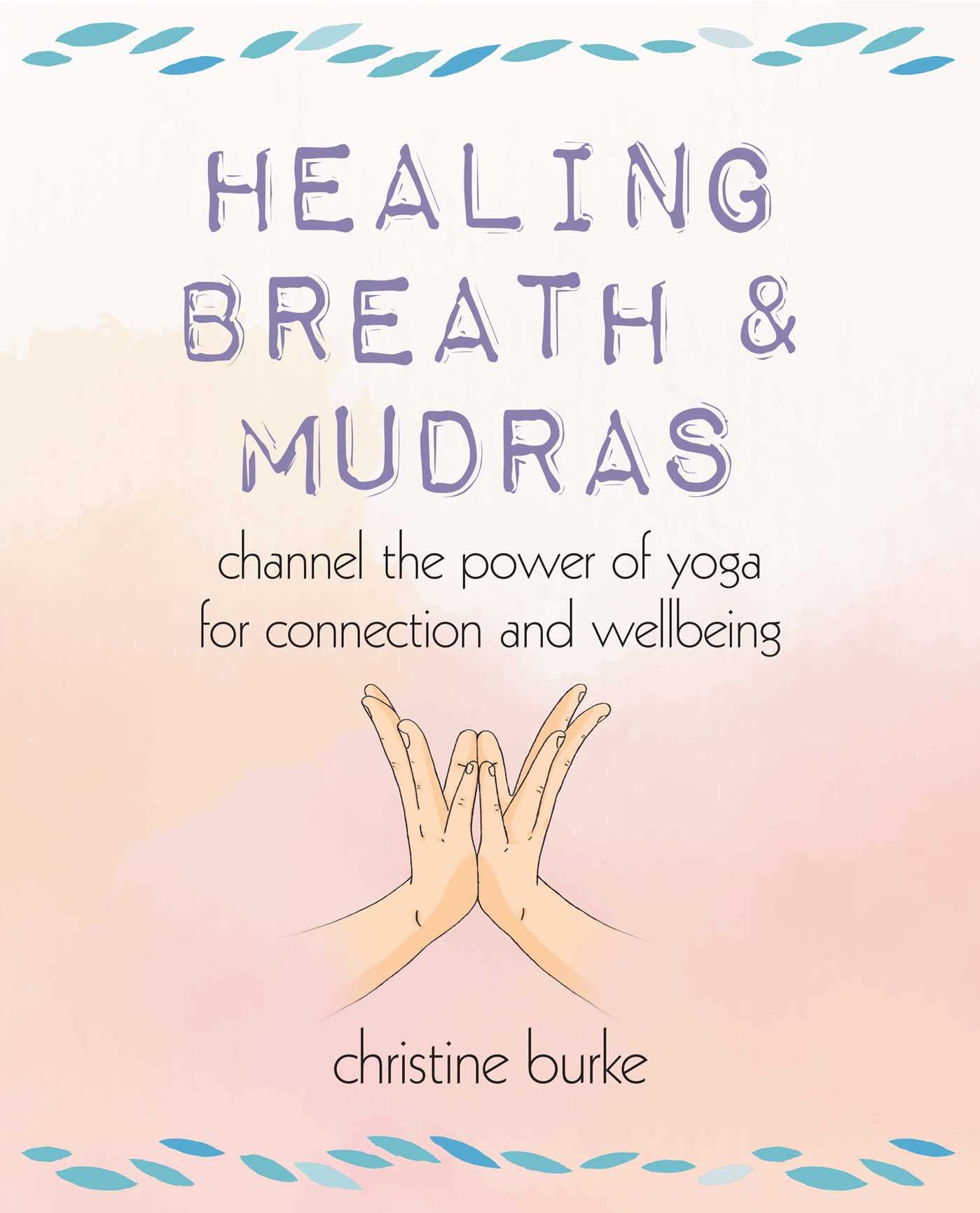 HEALING BREATH AND MUDRAS