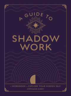 GUIDE TO SHADOW WORK